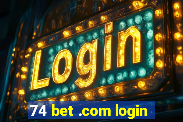 74 bet .com login